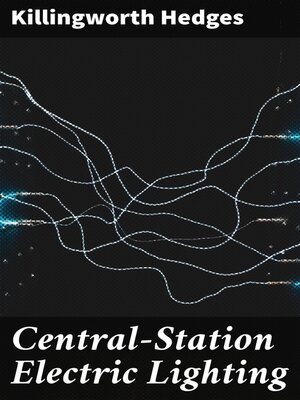 cover image of Central-Station Electric Lighting